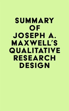 Summary of Joseph A. Maxwell's Qualitative Research Design (eBook, ePUB) - IRB Media