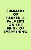 Summary of Parker J. Palmer's On the Brink of Everything (eBook, ePUB)