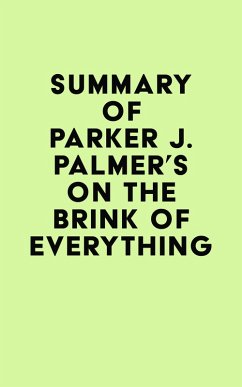 Summary of Parker J. Palmer's On the Brink of Everything (eBook, ePUB) - IRB Media