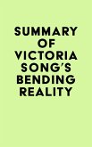 Summary of Victoria Song's Bending Reality (eBook, ePUB)