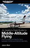 Aviator's Field Guide to Middle-Altitude Flying (eBook, PDF)