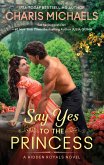 Say Yes to the Princess (eBook, ePUB)