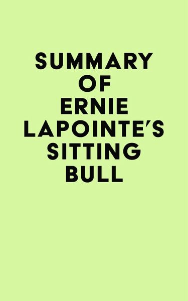 Summary of Ernie LaPointe's Sitting Bull (eBook, ePUB)