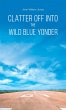Clatter Off into the Wild Blue Yonder... - Bild 1