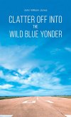 Clatter Off into the Wild Blue Yonder (eBook, ePUB)