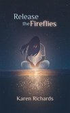 Release the Fireflies (eBook, ePUB)