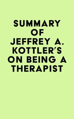 Summary of Jeffrey A. Kottler's On Being a Therapist (eBook, ePUB) - IRB Media