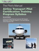 Pilot's Manual Airline Transport Pilot Certification Training Program Syllabus (eBook, PDF)