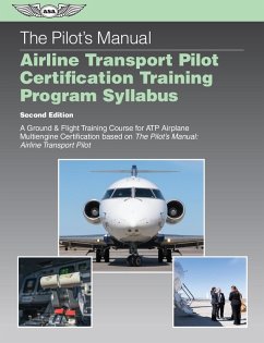 Pilot's Manual Airline Transport Pilot Certification Training Program Syllabus (eBook, PDF) - ASA Editorial Team