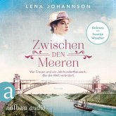 Zwischen den Meeren - Vier Frauen und ein Jahrhundertbauwerk, das die Welt verändert (MP3-Download)