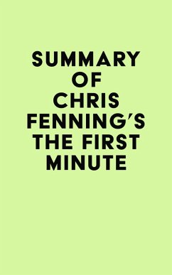 Summary of Chris Fenning's The First Minute (eBook, ePUB) - IRB Media