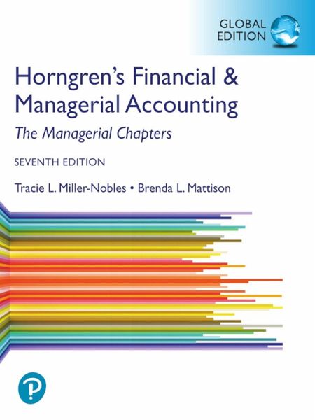 Horngren's Financial & Managerial Accounting, The Managerial Chapters, Global Edition (eBook, PDF)