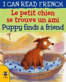 Puppy Finds a Friend/Le petit chien se trouve un ami (eBook, PDF) Puppy Finds a Friend/Le petit chien se trouve un ami (eBook, PDF)