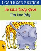 I'm too Big/Je suis trop gros (eBook, PDF) I'm too Big/Je suis trop gros (eBook, PDF)