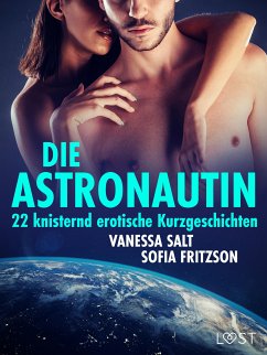 Die Astronautin - 22 knisternd erotische Kurzgeschichten (eBook, ePUB) - Fritzson, Sofia; Salt, Vanessa