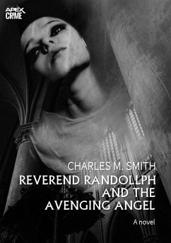 REVEREND RANDOLLPH AND THE AVENGING ANGEL (eBook, ePUB) - Smith, Charles M.