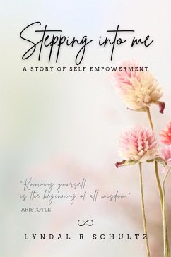 Stepping Into Me (eBook, ePUB) - Schultz, Lyndal R