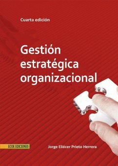 Gestión estratégica organizacional - 4ta edición (eBook, PDF) - Prieto Herrera, Jorge Eliécer
