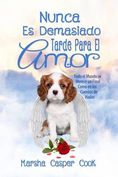 Nunca Es Demasiado Tarde Para El Amor (eBook, ePUB) - Cook, Marsha Casper