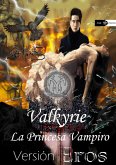 Valkirye La Princesa Vampiro: Versión Eros (eBook, ePUB)