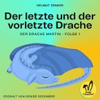 Der letzte und der vorletzte Drache (Der Drache Martin, Folge 1) (MP3-Download)