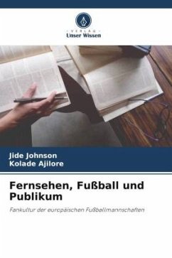 Fernsehen, Fußball und Publikum - Johnson, Jide;Ajilore, Kolade