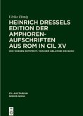 Heinrich Dressels Edition der Amphoren-Aufschriften aus Rom in CIL XV / Corpus inscriptionum Latinarum. Auctarium Series Nova Vol 6