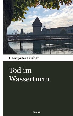 Tod im Wasserturm - Bucher, Hanspeter