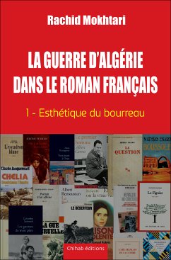La Guerre d'Algérie dans le roman français - Tome 1 (eBook, ePUB) - Mokhtari, Rachid