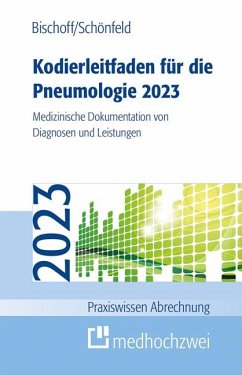 Kodierleitfaden für die Pneumologie 2023 - Bischoff, Helge;Schönfeld, Nicolas