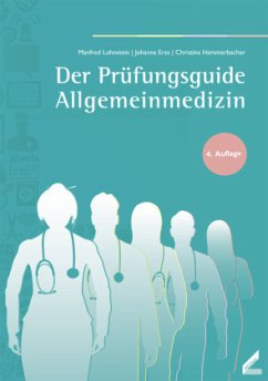 Der Prüfungsguide Allgemeinmedizin - Lohnstein, Manfred;Eras, Johanna;Hammerbacher, Christina
