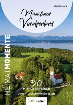 Münchner Voralpenland - HeimatMomente (eBook, PDF) - Homburg, Elke