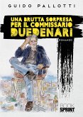 Una brutta sorpresa per il commissario Duedenari (eBook, ePUB)