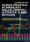 Guida pratica ai mercati delle cripto attività e dei Bitcoin. Strategie di trading finanziario per beginners (eBook, ePUB)