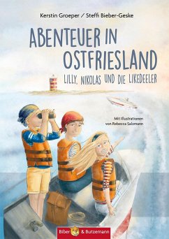 Abenteuer in Ostfriesland - Lilly, Nikolas und die Likedeeler - Bieber-Geske, Steffi;Groeper, Kerstin