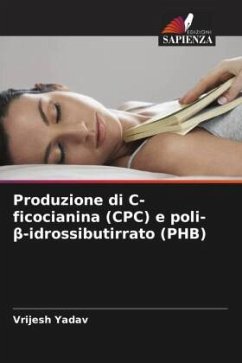 Produzione di C-ficocianina (CPC) e poli-¿-idrossibutirrato (PHB) - Yadav, Vrijesh