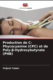 Production de C-Phycocyanine (CPC) et de Poly-¿-Hydroxybutyrate (PHB)
