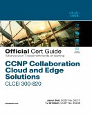CCNP Collaboration Cloud and Edge Solutions CLCEI 300-820 Official Cert Guide (eBook, PDF)