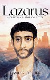 Lazarus: A Christian Historical Novel (eBook, ePUB) Lazarus: A Christian Historical Novel (eBook, ePUB)