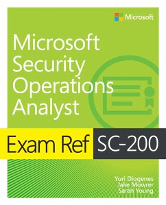 Exam Ref SC-200 Microsoft Security Operations Analyst (eBook, PDF) - Diogenes, Yuri; Mowrer, Jake; Young, Sarah