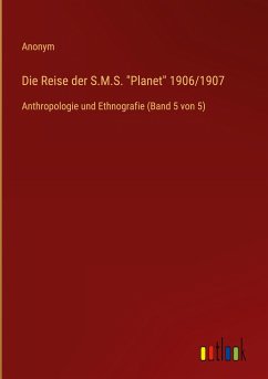 Die Reise der S.M.S. &quote;Planet&quote; 1906/1907