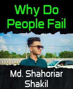 Why Do People Fail (eBook, ePUB) - Shahoriar Shakil, Md.