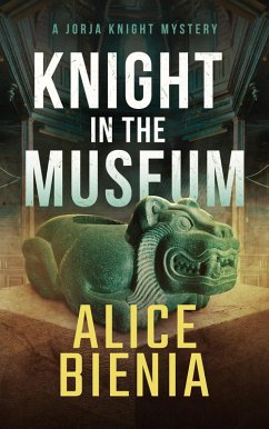 Knight In The Museum (A Jorja Knight Mystery, #5) (eBook, ePUB) - Bienia, Alice