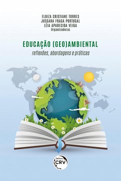 Educação (geo)ambiental (eBook, ePUB) - Torres, Eloiza Cristiane; Portugal, Jussara Fraga; Veiga, Léia Aparecida