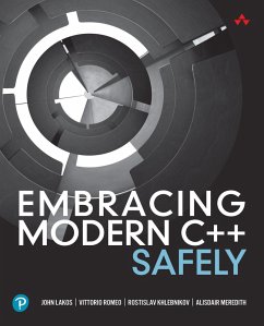 Embracing Modern C++ Safely (eBook, PDF) - Lakos, John; Romeo, Vittorio; Khlebnikov, Rostislav; Meredith, Alisdair
