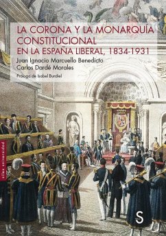 Cover La Corona y la Monarquía constitucional en la España liberal, 1834-1931