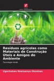 Resíduos agrícolas como Materiais de Construção Úteis e Amigos do Ambiente