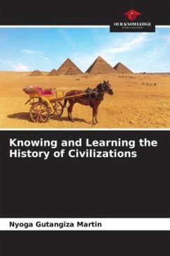 Knowing and Learning the History of Civilizations - Martin, Nyoga Gutangiza