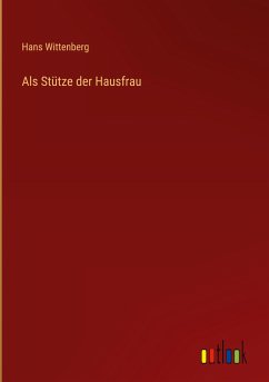 Als Stütze der Hausfrau - Wittenberg, Hans