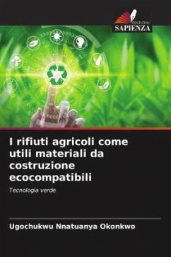 I rifiuti agricoli come utili materiali da costruzione ecocompatibili - Okonkwo, Ugochukwu Nnatuanya